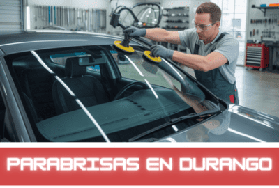 PARABRISAS EN DURANGO