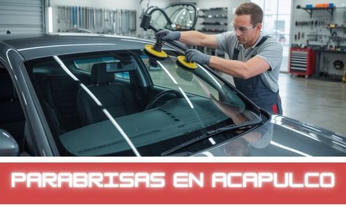 parabrisas en Acapulco