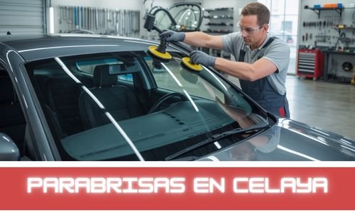 parabrisas en Celaya